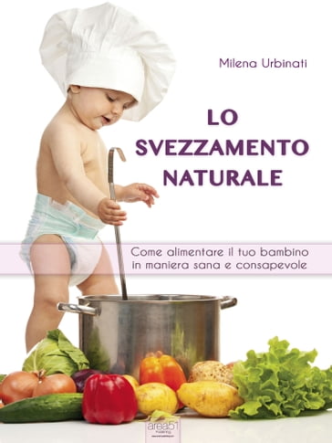 Lo svezzamento naturale - Milena Urbinati