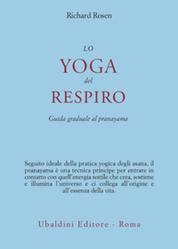 Lo yoga del respiro - Richard Rosen