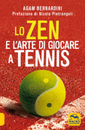 Lo zen e l arte di giocare a tennis