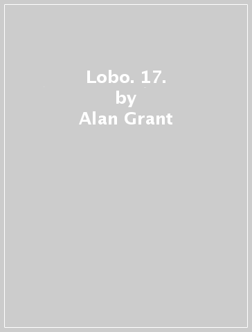 Lobo. 17. - Alan Grant