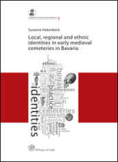 Local, regional and ethnic identies in early medieval cemeteries in Bavaria