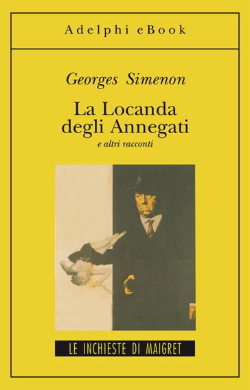 La Locanda degli Annegati e altri racconti - Georges Simenon