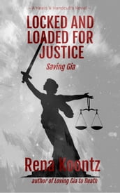 Locked And Loaded For Justice: Saving Gia