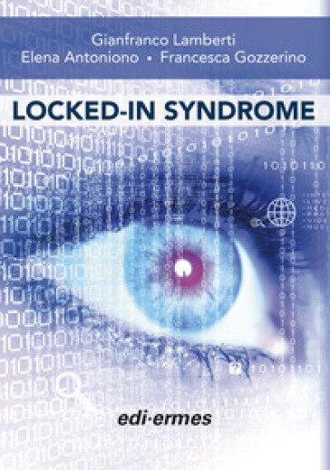 Locked-in syndrome - Gianfranco Lamberti - Elena Antoniono - Francesca Gozzerino