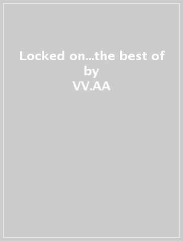 Locked on...the best of - VV.AA
