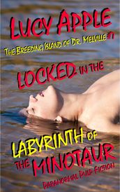 Locked in the Labyrinth of the Minotaur: The Breeding Island of Dr. Melville #7