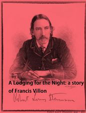 A Lodging for the Night: a story of Francis Villon