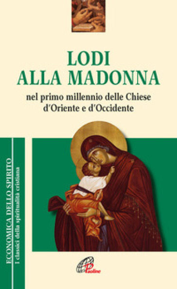 Lodi alla Madonna nel primo millennio della Chiesa d'Oriente e d'Occidente