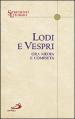 Lodi e vespri. Ora media e compieta. Delle quattro settimane del salterio