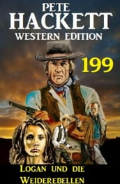 Logan und die Weiderebellen: Pete Hackett Western Edition 199
