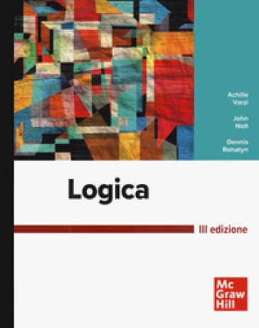 Logica - Achille Varzi - John Nolt - Dennis Rohatyn