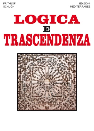 Logica e Trascendenza - Frithjof Schuon