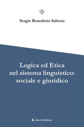 Logica ed Etica nel sistema linguistico: sociale e giuridico