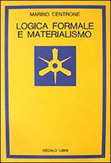 Logica formale e materialismo - Marino Centrone