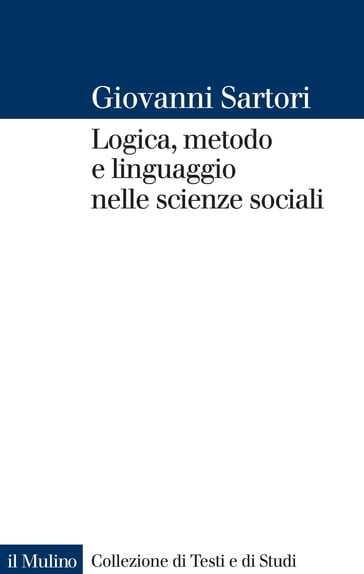 Logica, metodo e linguaggio nelle scienze sociali - Sartori Giovanni