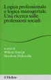 Logica professionale e logica manageriale. Una ricerca sulle professioni sociali