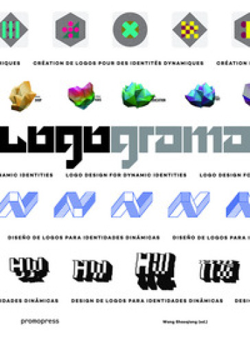 Logograma. Logo design for dynamic identities. Ediz. illustrata - Wang Shaoqiang