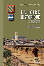 La Loire historique Tome 4 : Nièvre (et Cher)