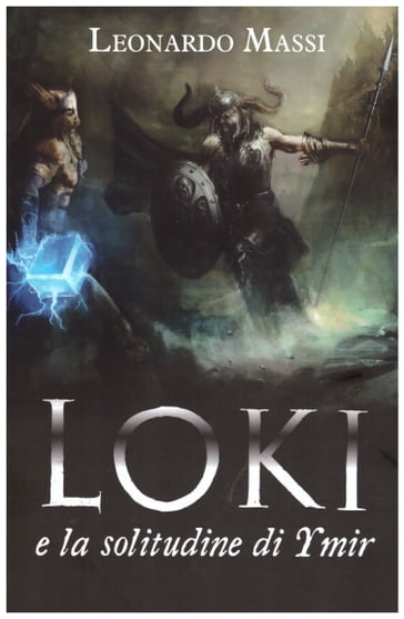 Loki e la solitudine di Ymir - LEONARDO MASSI