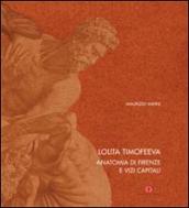 Lolita Timofeeva. Anatomia di Firenze e vizi capitali. Ediz. italiana e inglese