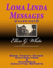 Loma Linda Messages Unabridged