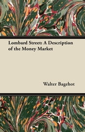 Lombard Street: A Description of the Money Market