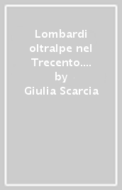 Lombardi oltralpe nel Trecento. Il «Registrum» 9, I dell Archivio di Stato di Friburgo