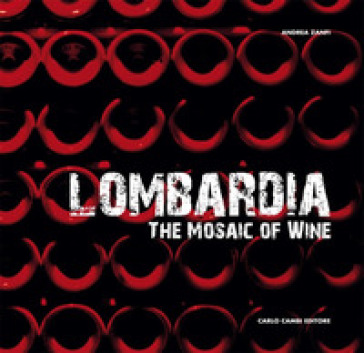 Lombardia. The mosaic of wine - Andrea Zanfi