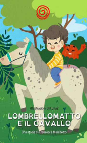 Lombrellomatto e il cavallo. Ediz. a caratteri grandi - Francesca Marchetto