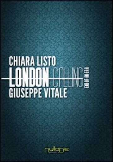 London calling. End of an era. Ediz. italiana - Chiara Listo | 