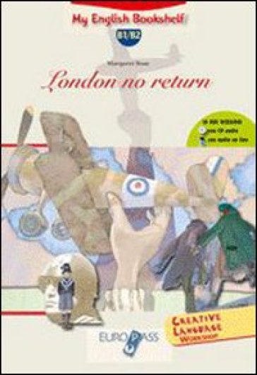 London no return. Livello B1-B2. Con espansione online - Margaret Rose