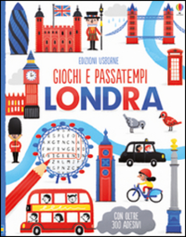 Londra. Giochi e passatempi. Ediz. illustrata - Lucy Bowman - Rosie Hore