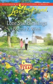 Lone Star Blessings (Mills & Boon Love Inspired) (Rosewood, Texas, Book 4)