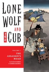 Lone Wolf and Cub Volume 1: The Assassin s Road