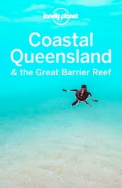 Lonely Planet Coastal Queensland & the Great Barrier Reef