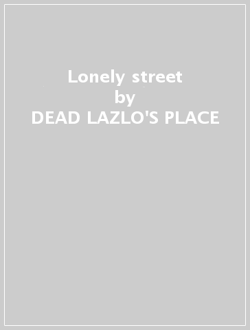 Lonely street - DEAD LAZLO