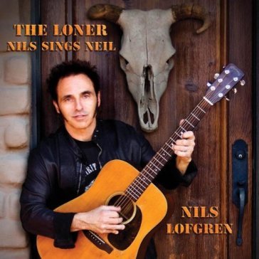 Loner-nils sings neil - Nils Lofgren