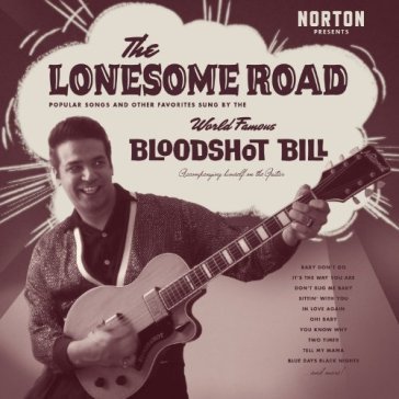 Lonesome road - BLOODSHOT BILL