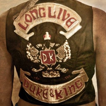 Long live the duke & the king - The Duke & The King