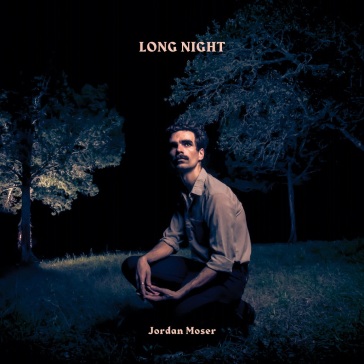 Long night - JORDAN MOSER