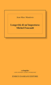 Longevità di un impostura: Michel Foucault