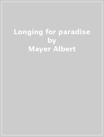 Longing for paradise - Mayer Albert