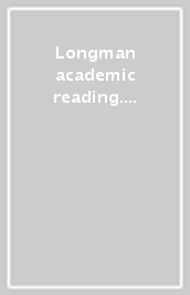 Longman academic reading. Series 1. Essential online. Per le Scuole superiori. Con espansione online