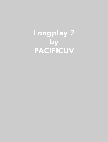 Longplay 2 - PACIFICUV