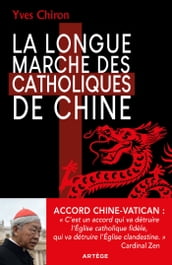 La Longue Marche des catholiques de Chine