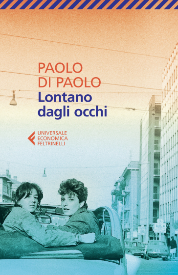 Lontano dagli occhi - Paolo Di Paolo