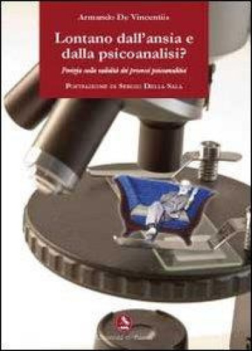 Lontano dall'ansia e dalla psicoanalisi? Perizia sulla validità dei processi psicoanalitici - Armando De Vincentiis