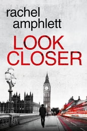 Look Closer (an edge of your seat conspiracy thriller)