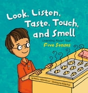 Look, Listen, Taste, Touch, and Smell