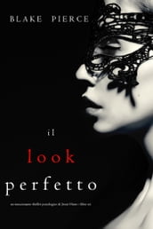 Il Look Perfetto (Un emozionante thriller psicologico di Jessie HuntLibro Sei)